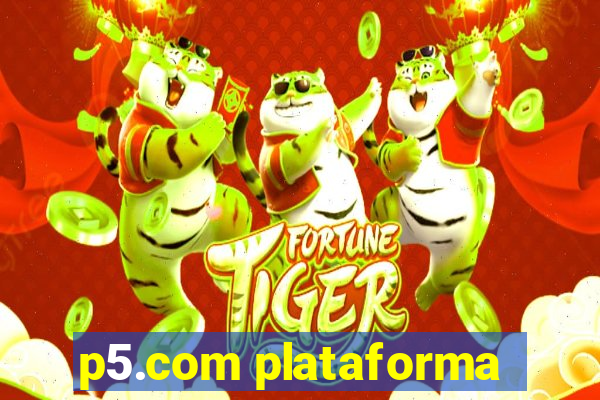 p5.com plataforma